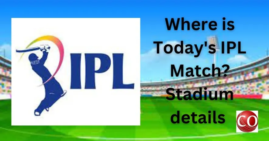Today IPL Match Stadium Name