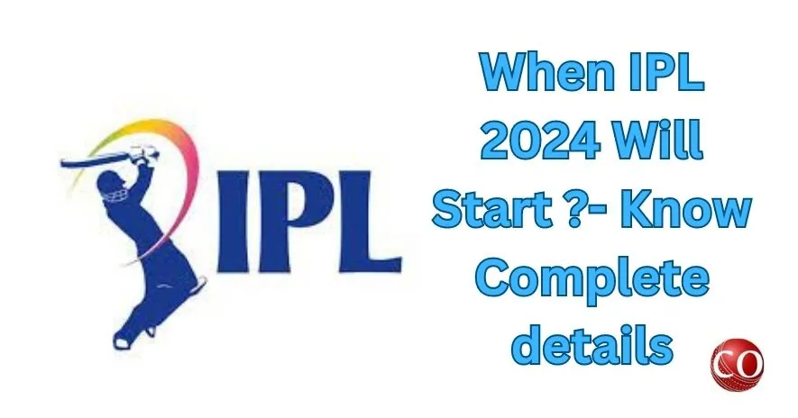 When IPL 2024 Will Start