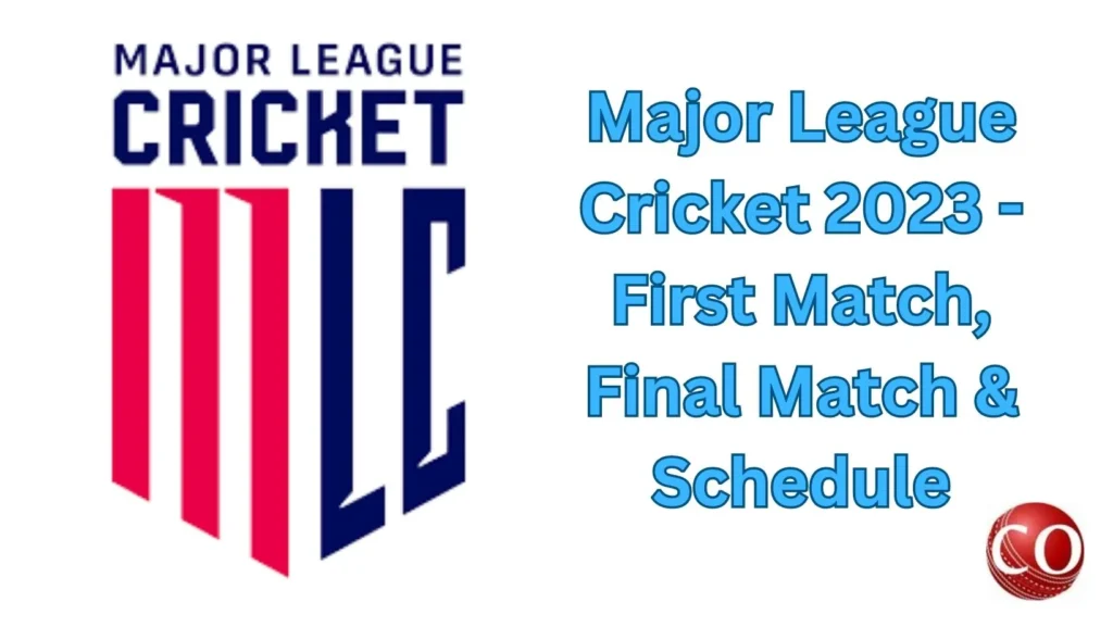 Major League Cricket start Date 2023