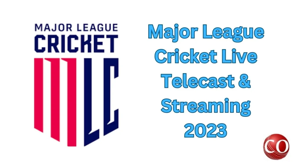 Major League Cricket Live Telecast Channel 2023