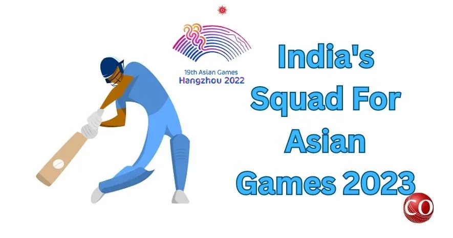 Asian Games Team India Squad 2023
