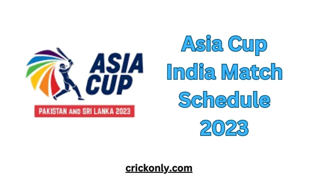 Asia Cup India Match Schedule 2023