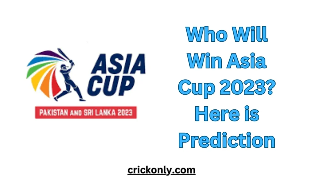 Who Will Win Asia Cup 