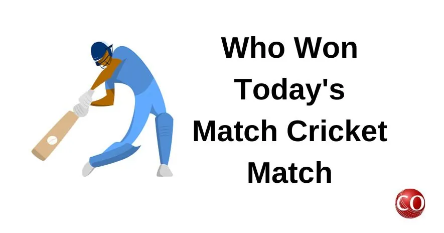 Who Won Today Cricket Match