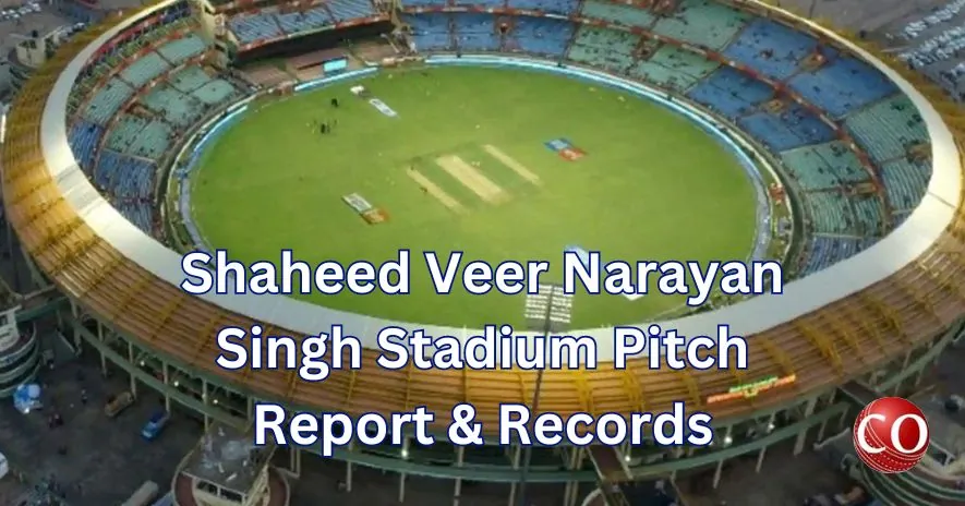 Shaheed Veer Narayan Singh Stadium Pitch Report & Records